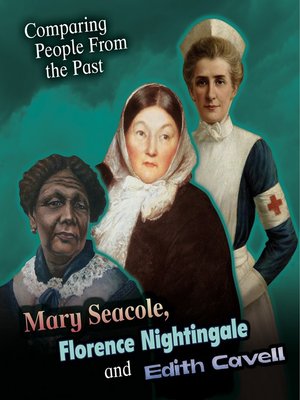 cover image of Mary Seacole, Florence Nightingale and Edith Cavell